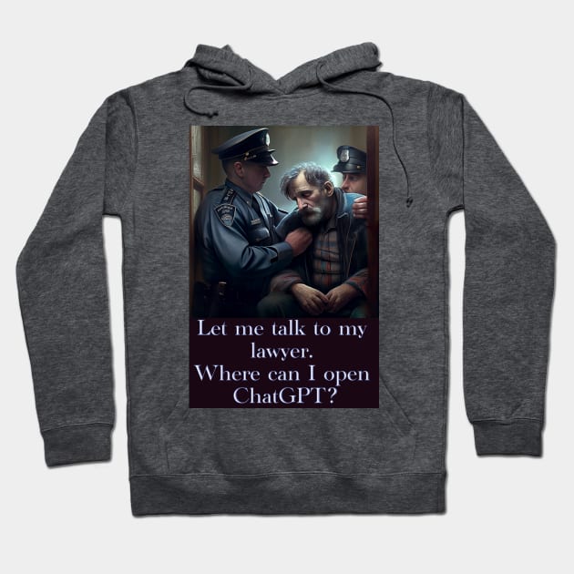 Let me talk to my lawyer... Hoodie by baseCompass